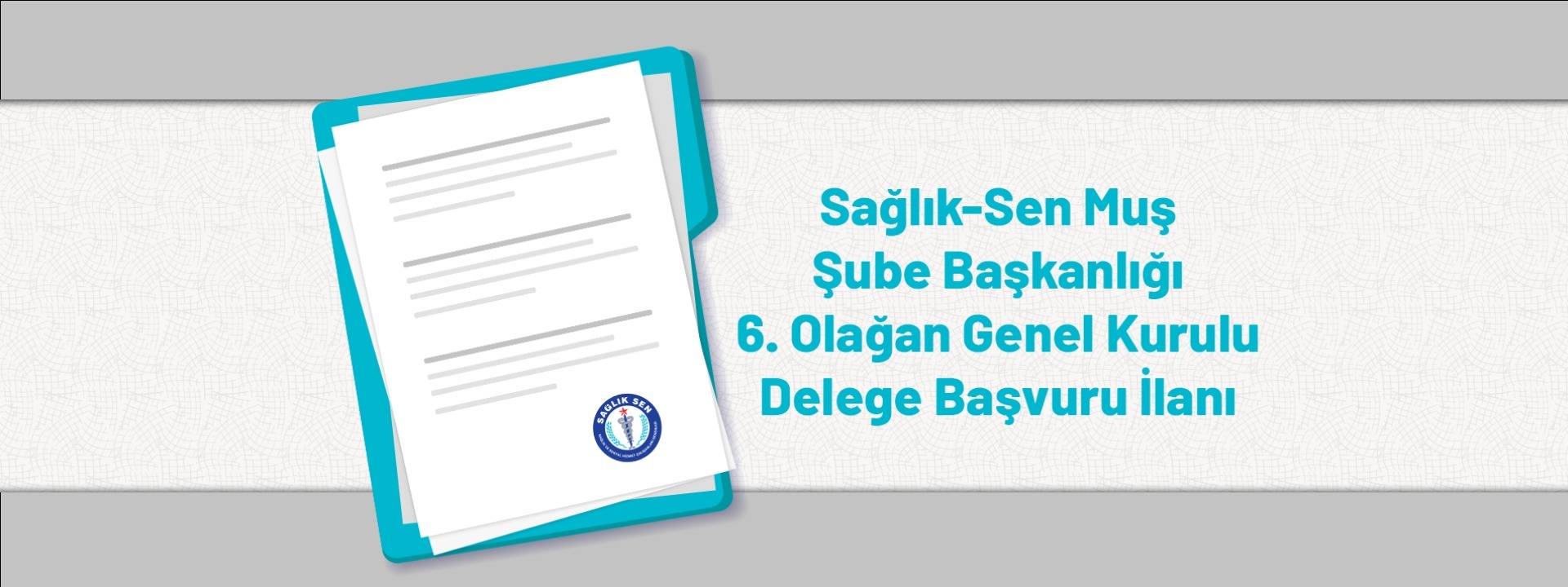 Sağlık-Sen Muş Şube Başkanlığı 6. Olağan Genel Kurulu Delege Başvuru İlanı