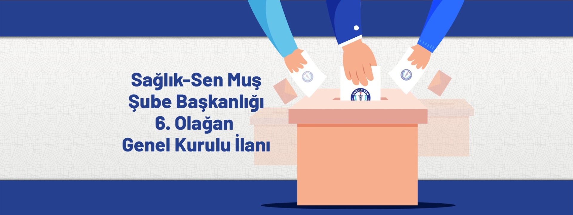 Sağlık-Sen Muş Şube Başkanlığı 6. Olağan Genel Kurulu İlanı